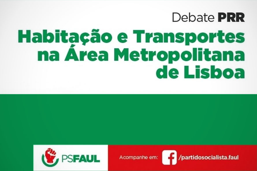PS/FAUL promove debate sobre impacto do PRR na Área Metropolitana de Lisboa