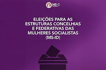 Novas presidentes eleitas das estruturas federativas das Mulheres Socialistas