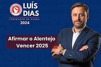 Luís Dias – “Afirmar o Alentejo, Vencer 2025”