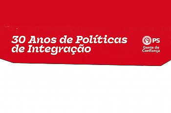 Colóquio celebra três décadas de políticas de integração com a marca do PS