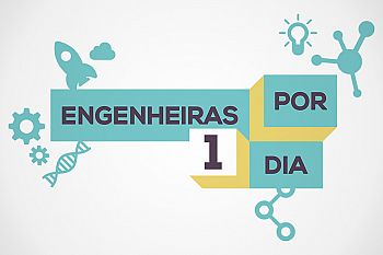 Projeto ‘Engenheiras Por Um Dia’ arranca com 3ª edição